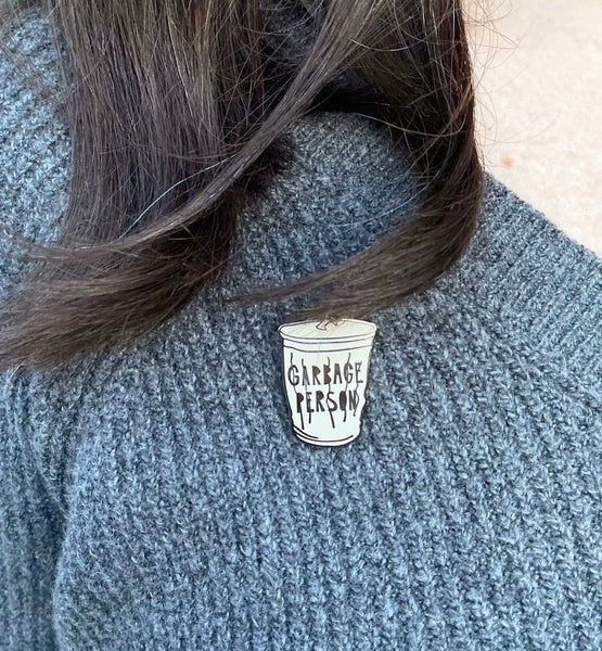Garbage Person enamel pin