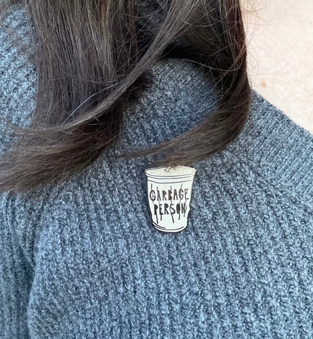 Garbage Person enamel pin