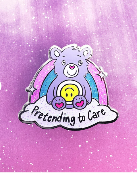 Pretending to Care enamel pin