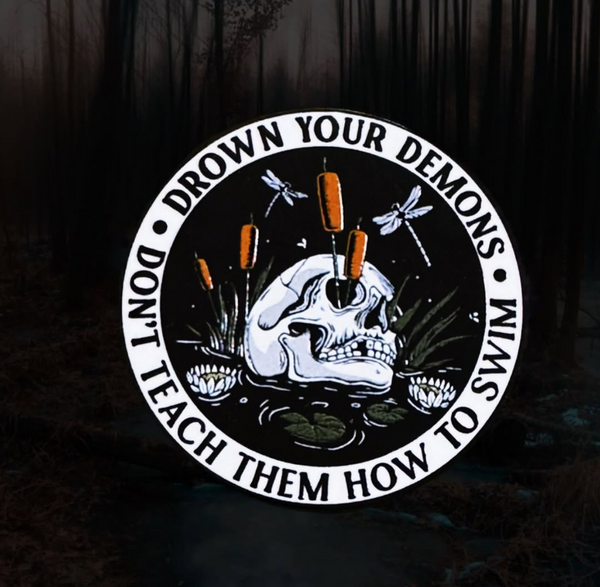 Drown Your Demons pin