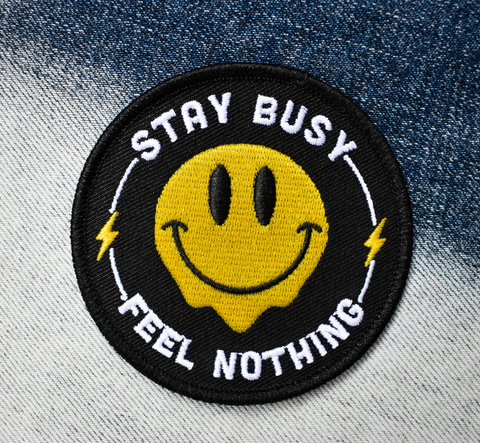 Stay Busy, Feel Nothing Patch
