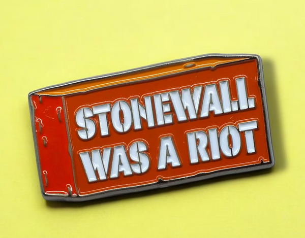 Stonewall Was a Riot enamel pin
