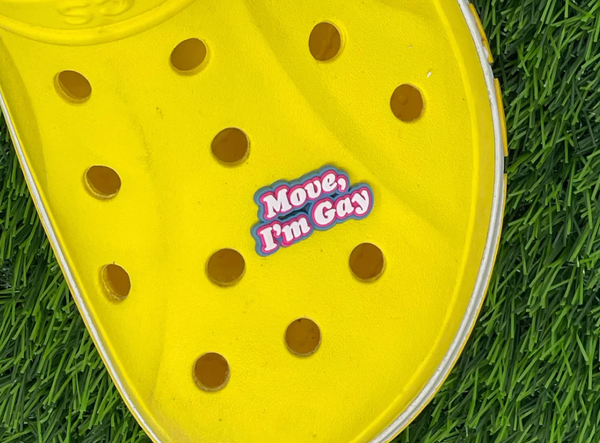 Move I'm Gay clog charms