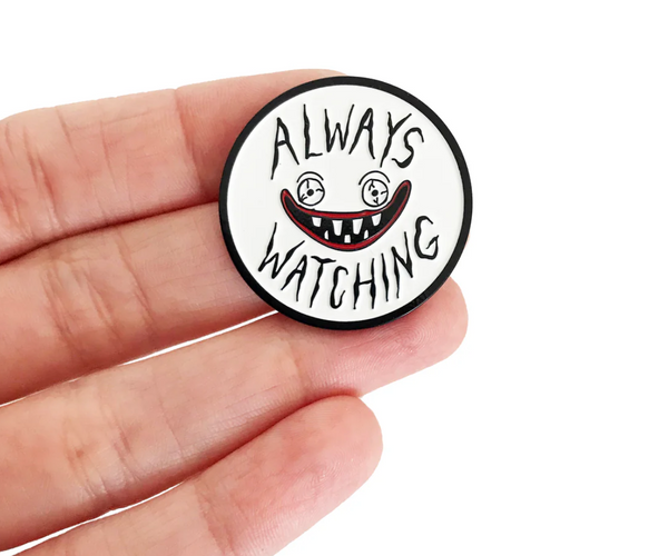 Always Watching enamel pin