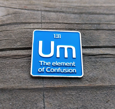UM Element of Confusion enamel pin