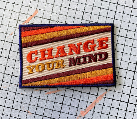 Change Your Mind iron-on patch