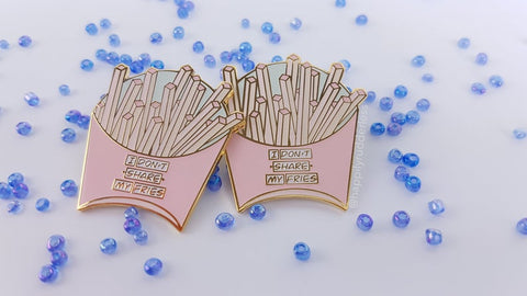 I Don't Share My Fries enamel pin